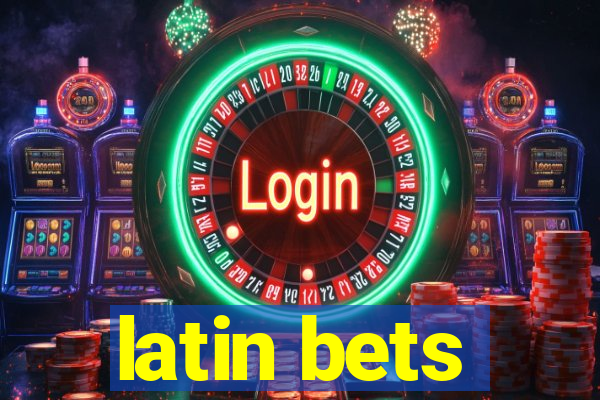 latin bets